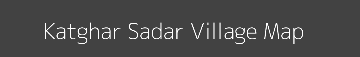 Map of Katghar Sadar Village in Uttar Pradesh Image