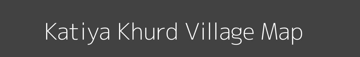 Map of Katiya Khurd Village in Madhya Pradesh Image