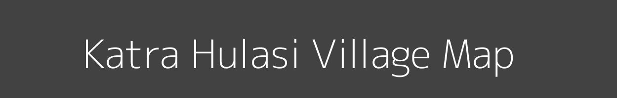 Map of Katra Hulasi Village in Uttar Pradesh Image