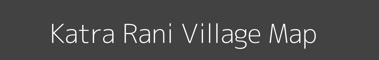 Map of Katra Rani Village in Uttar Pradesh Image