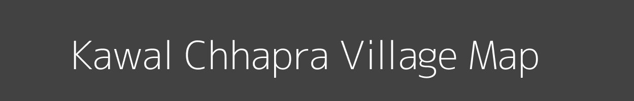 Map of Kawal Chhapra Village in Uttar Pradesh Image