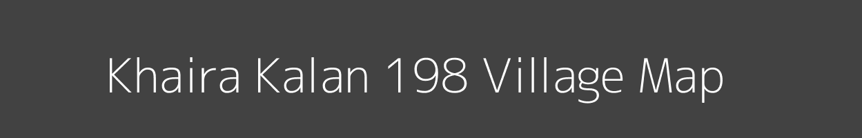 Map of Khaira Kalan 198 Village in Punjab Image