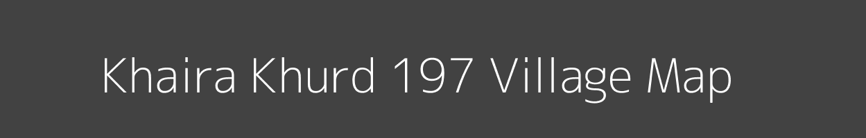 Map of Khaira Khurd 197 Village in Punjab Image