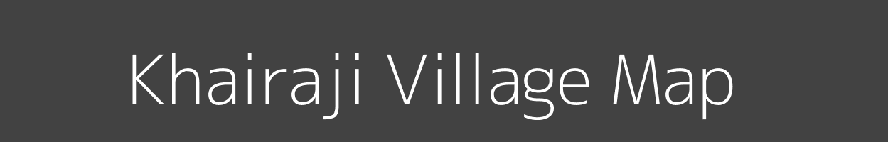 Map of Khairaji Village in Madhya Pradesh Image