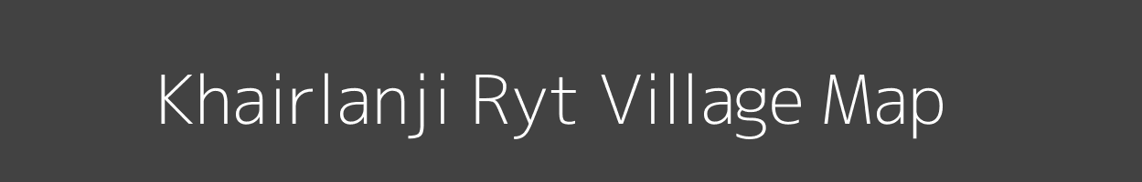 Map of Khairlanji Ryt Village in Madhya Pradesh Image