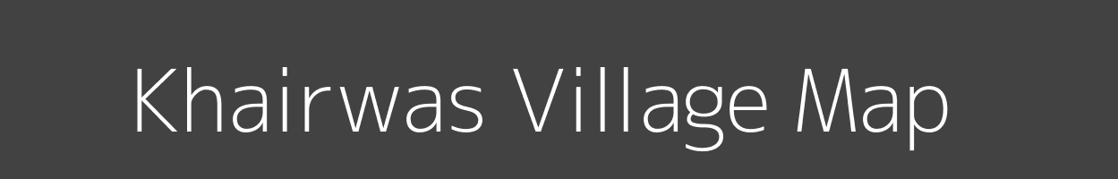 Map of Khairwas Village in Madhya Pradesh Image