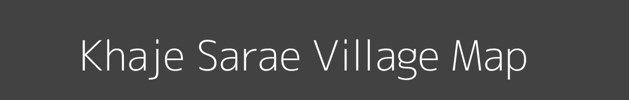 Map of Khaje Sarae Village in Bihar Image