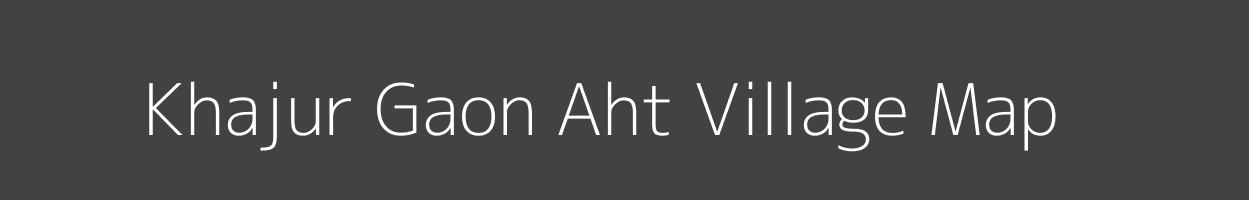 Map of Khajur Gaon Aht Village in Uttar Pradesh Image