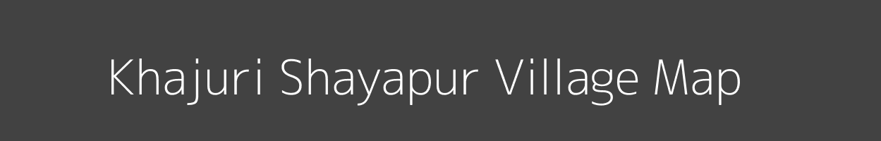 Map of Khajuri Shayapur Village in Madhya Pradesh Image