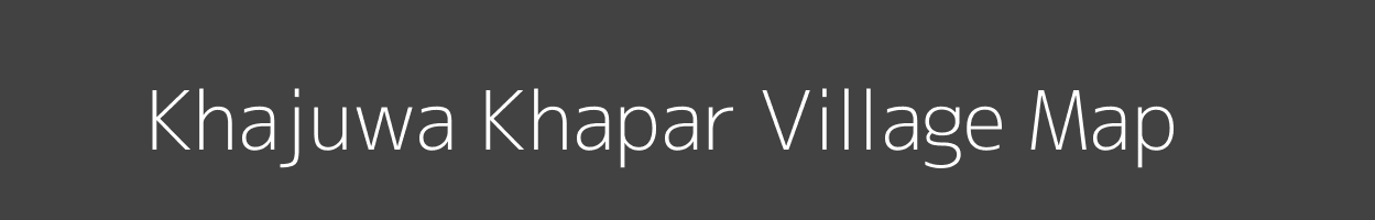Map of Khajuwa Khapar Village in Uttar Pradesh Image