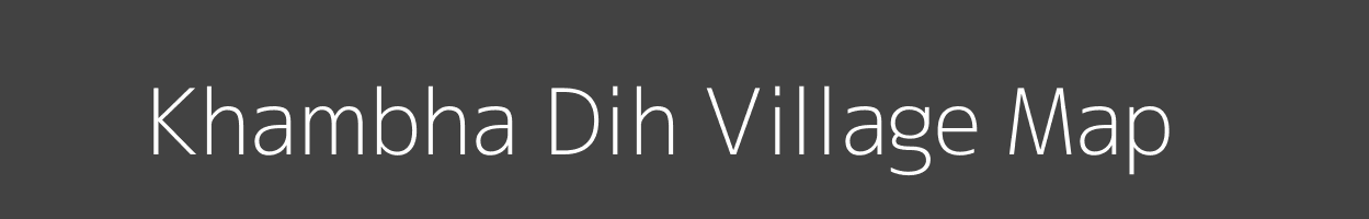 Map of Khambha Dih Village in Bihar Image