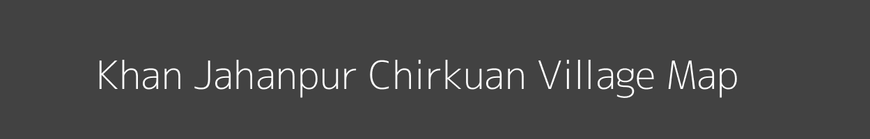 Map of Khan Jahanpur Chirkuan Village in Uttar Pradesh Image