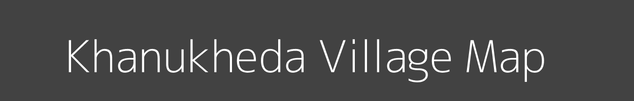 Map of Khanukheda Village in Madhya Pradesh Image