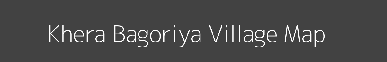 Map of Khera Bagoriya Village in Rajasthan Image