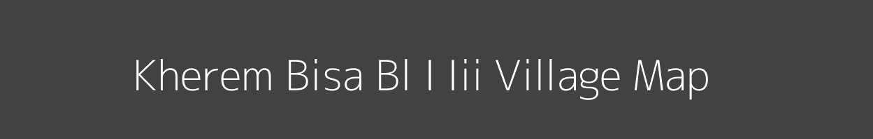 Map of Kherem Bisa Bl I Iii Village in Arunachal Pradesh Image