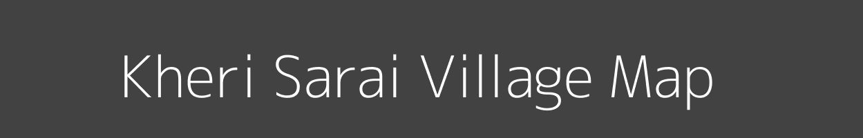 Map of Kheri Sarai Village in Uttar Pradesh Image