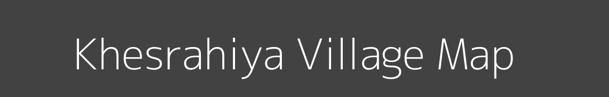 Map of Khesrahiya Village in Bihar Image