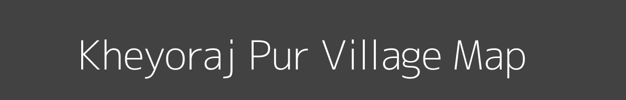 Map of Kheyoraj Pur Village in Uttar Pradesh Image