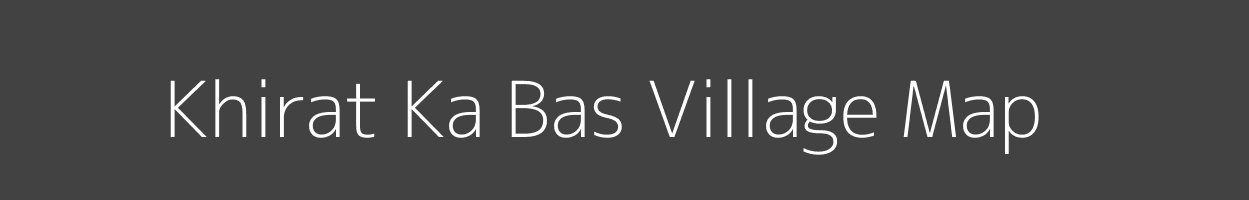 Map of Khirat Ka Bas Village in Rajasthan Image