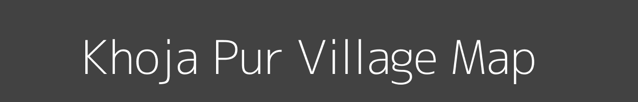 Map of Khoja Pur Village in Uttar Pradesh Image