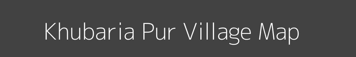 Map of Khubaria Pur Village in Uttar Pradesh Image