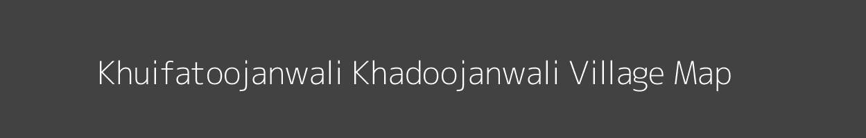 Map of Khuifatoojanwali Khadoojanwali Village in Rajasthan Image