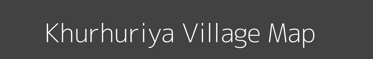 Map of Khurhuriya Village in Uttar Pradesh Image