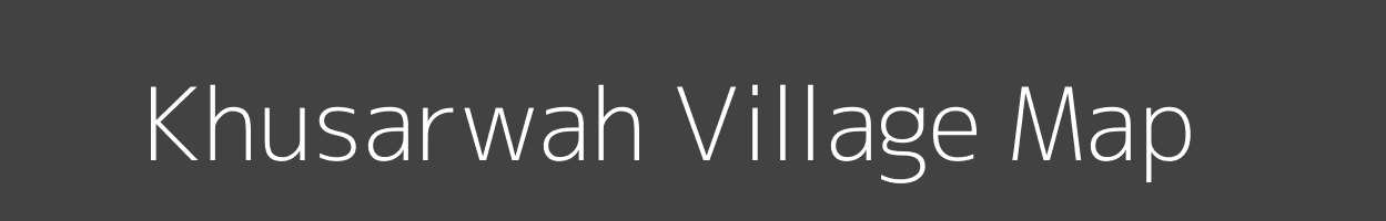 Map of Khusarwah Village in Madhya Pradesh Image