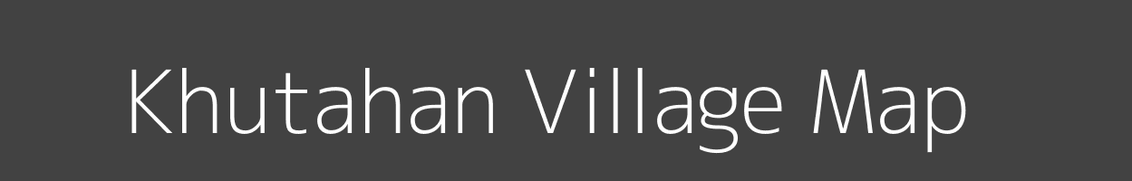 Map of Khutahan Village in Uttar Pradesh Image