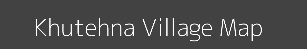 Map of Khutehna Village in Uttar Pradesh Image