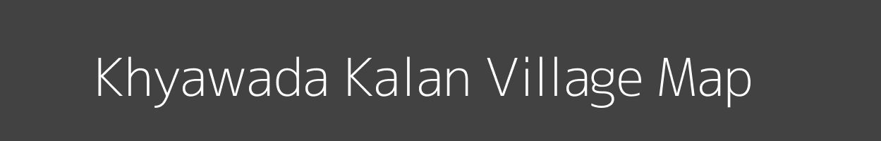Map of Khyawada Kalan Village in Madhya Pradesh Image
