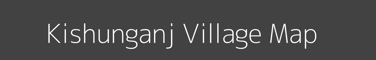 Map of Kishunganj Village in Bihar Image