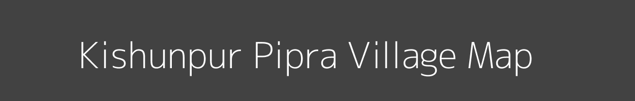 Map of Kishunpur Pipra Village in Bihar Image