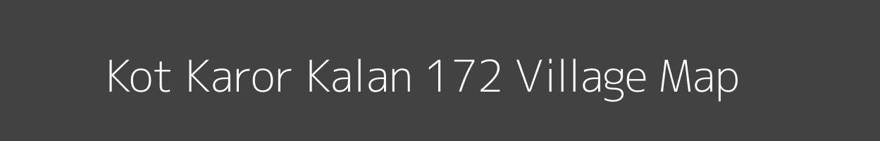 Map of Kot Karor Kalan 172 Village in Punjab Image