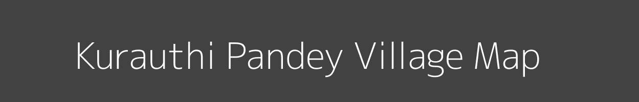 Map of Kurauthi Pandey Village in Uttar Pradesh Image