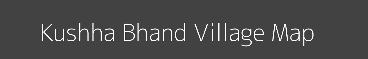 Map of Kushha Bhand Village in Uttar Pradesh Image