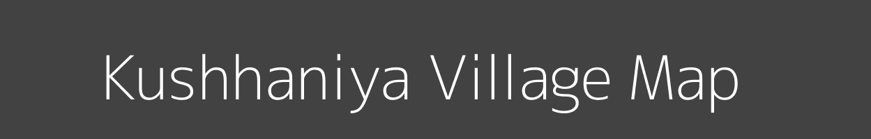 Map of Kushhaniya Village in Madhya Pradesh Image