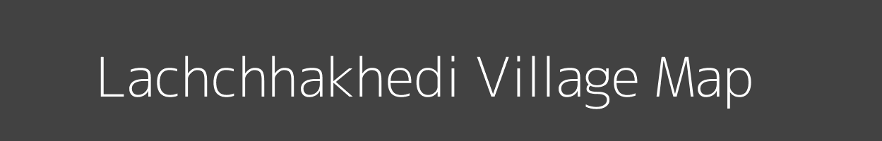 Map of Lachchhakhedi Village in Madhya Pradesh Image