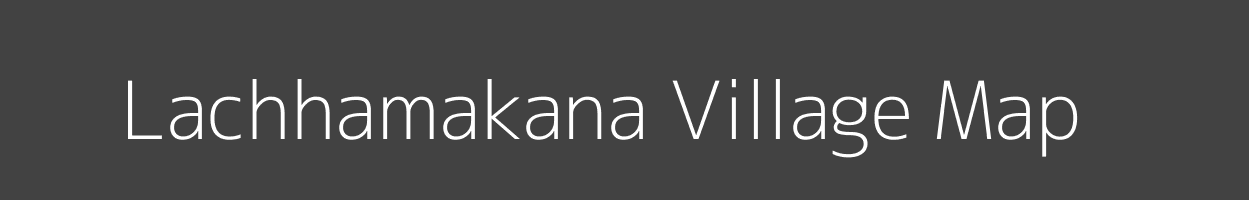 Map of Lachhamakana Village in Odisha Image