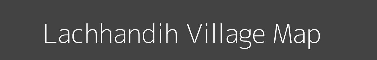 Map of Lachhandih Village in Jharkhand Image