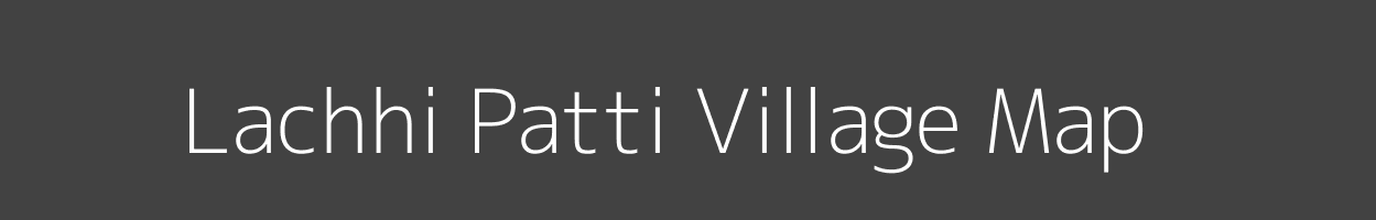 Map of Lachhi Patti Village in Uttar Pradesh Image