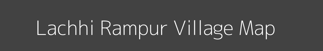 Map of Lachhi Rampur Village in Uttar Pradesh Image