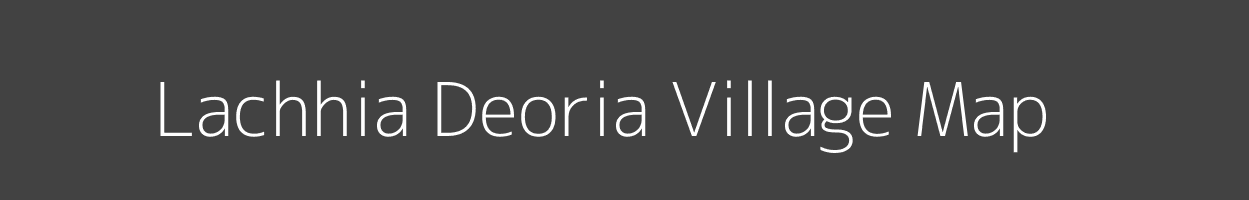 Map of Lachhia Deoria Village in Uttar Pradesh Image