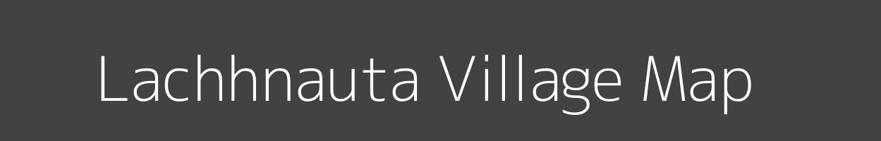 Map of Lachhnauta Village in Bihar Image