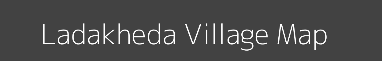 Map of Ladakheda Village in Madhya Pradesh Image