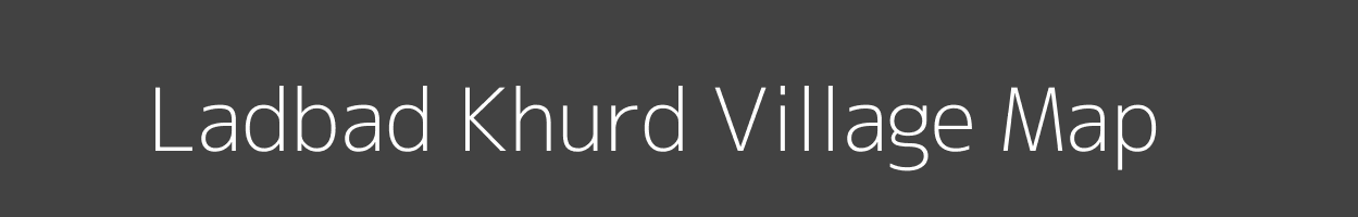 Map of Ladbad Khurd Village in Madhya Pradesh Image