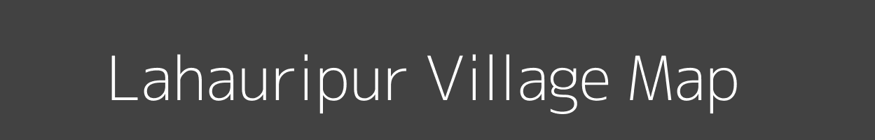 Map of Lahauripur Village in Bihar Image