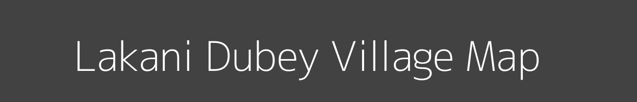 Map of Lakani Dubey Village in Uttar Pradesh Image