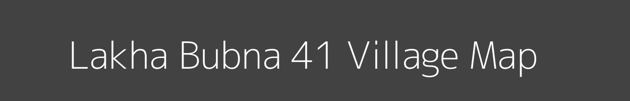 Map of Lakha Bubna 41 Village in Punjab Image