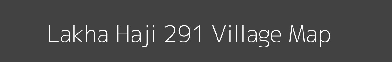 Map of Lakha Haji 291 Village in Punjab Image